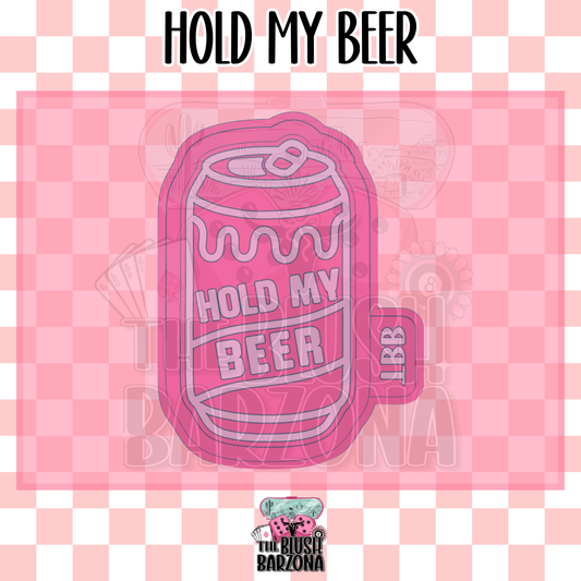 Hold My Beer Freshie Mold