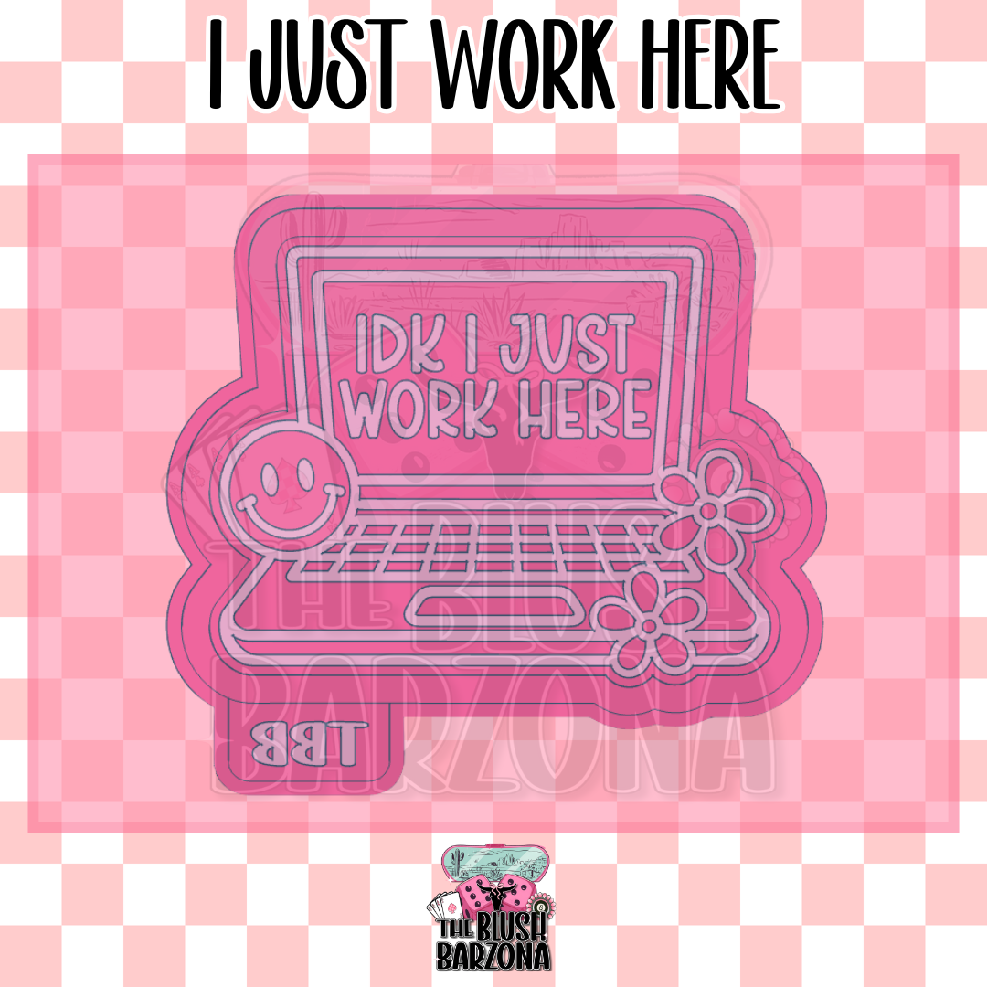 I Just Work Here Freshie Mold