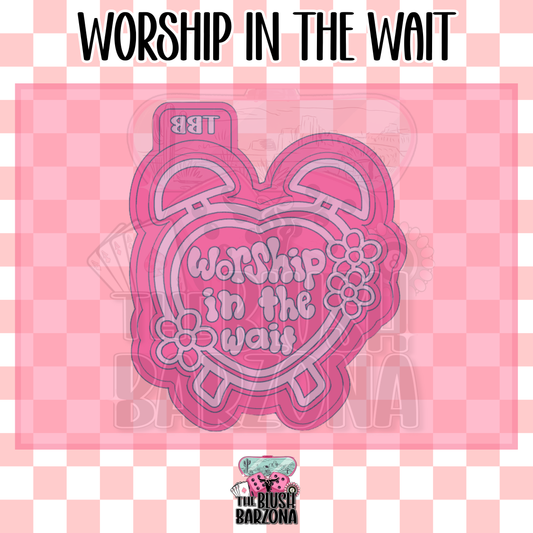 Worship In The Wait Freshie Mold