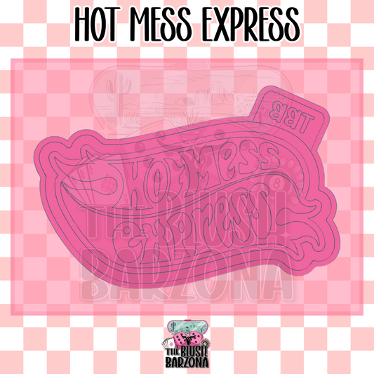 Hot Mess Express Freshie Mold