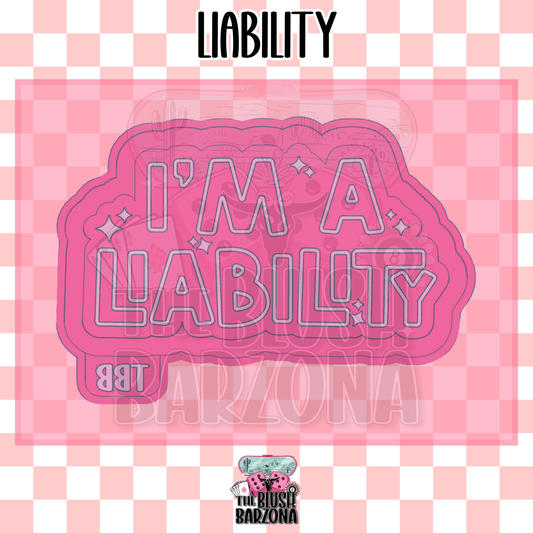 Liability Freshie Mold