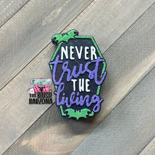 Never Trust The Living